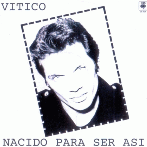 Vitico : Nacido para Ser Así